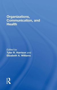 Enlarge image Cover: Organizations, Communication, and Health - Routledge
