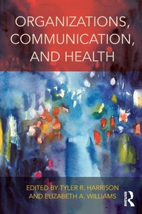 Enlarge image Cover: Organizations, Communication, and Health - Routledge