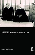 Cover: Towards a Rhetoric of Medical Law - Routledge