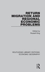 Cover: Return Migration and Regional Economic Problems - Routledge