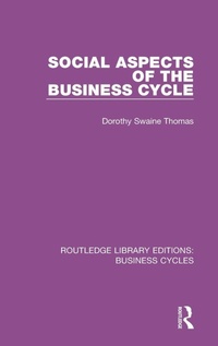 Enlarge image Cover: Social Aspects of the Business Cycle (RLE: Business Cycles) - Routledge