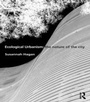 Bild: Ecological Urbanism: The Nature of the City - Routledge