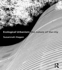 Bild vergrößern Bild: Ecological Urbanism: The Nature of the City - Routledge