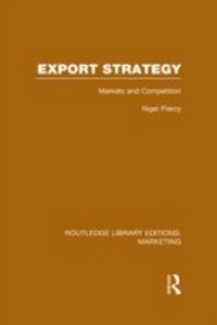 Enlarge image Cover: Export Strategy: Markets and Competition (RLE Marketing) - Routledge