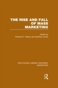 Cover: The Rise and Fall of Mass Marketing (RLE Marketing) - Routledge