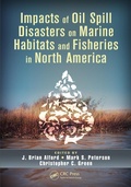 Cover: Impacts of Oil Spill Disasters on Marine Habitats and Fisheries in North America - CRC Press