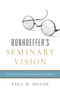 Enlarge image Cover: Bonhoeffer's Seminary Vision - Crossway Books