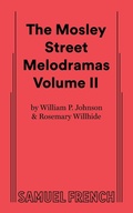 Cover: The Mosley Street Molodramas - Volume 2 - Samuel French, Inc