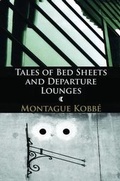 Cover: Tales of Bed Sheets and Departure Lounges - Dog Horn Publishing