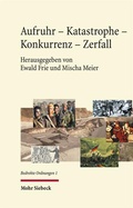 Cover: Aufruhr - Katastrophe - Konkurrenz - Zerfall - Mohr Siebeck