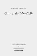 Abbildung von: Christ as the Telos of Life - Mohr Siebeck