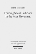 Cover: Framing Social Criticism in the Jesus Movement - Mohr Siebeck