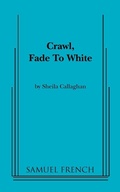 Cover: Crawl, Fade to White - Samuel French, Inc