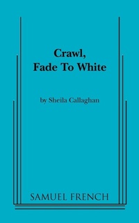 Enlarge image Cover: Crawl, Fade to White - Samuel French, Inc
