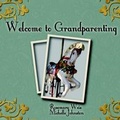 Cover: Welcome To Grandparenting - Lulu.com