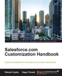 Enlarge image Cover: Salesforce.com customization handbook - Packt Publishing Limited