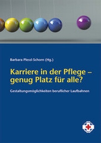 Abbildung von: Karriere in der Pflege - genug Platz für alle? - Facultas