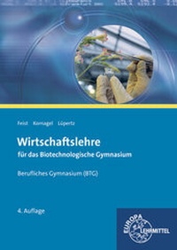 Abbildung von: Wirtschaftslehre für das Biotechnologische Gymnasium (BTG) - Europa-Lehrmittel