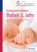 Cover: Entspannt erleben: Babys 1. Jahr - TRIAS
