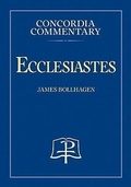 Cover: Ecclesiastes - Concordia Commentary - Concordia Publishing House Ltd