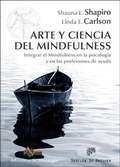Cover: Arte y ciencia del mindfulness : integrar el mindfulness en la psicolog&iacute;a y en las profesiones de ayuda - Descl&eacute;e de Brouwer