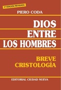 Cover: Dios entre los hombres : breve cristolog&iacute;a - Editorial Ciudad Nueva