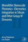Cover: Monolithic Nanoscale Photonics-Electronics Integration in Silicon and Other Group IV Elements - Academic Press