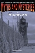 Cover: Myths and Mysteries of Michigan - Globe Pequot Press
