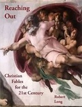 Cover: Reaching Out: Christian Fables for the 21st Century - Lulu.com