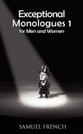 Cover: Exceptional Monologues for Men & Women Volume 1 - Samuel French, Inc