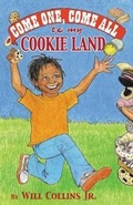 Cover: Come One, Come All to My Cookie Land - Dorrance Publishing Co.