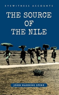 Abbildung von: Eyewitness Accounts The Source of the Nile - Amberley Publishing