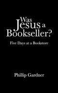 Cover: Was Jesus a Bookseller? - AUTHORHOUSE