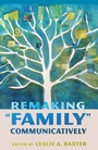 Cover: Remaking "Family" Communicatively - Peter Lang Verlag