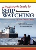 Cover: Beginner's Guide to Ship Watching on the Great Lakes - Adventure Publications, Incorporated
