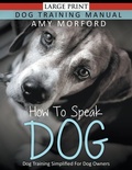 Cover: How to Speak Dog (Large Print) - Mojo Enterprises