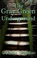 Cover: The Gray Green Underground - Second Wind Publishing, LLC