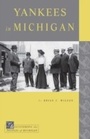 Cover: Yankees in Michigan - Michigan State University Press