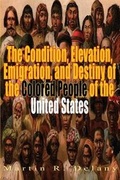 Cover: The Condition, Elevation, Emigration, and Destiny of the Colored People of the United States - Lushena Books