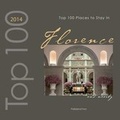 Cover: Top 100 Places to Stay in Florence & Nearby 2014 - Palidano Press