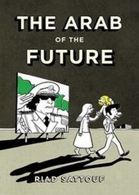 Abbildung von: The Arab of the Future - Metropolitan Books (imprint of Henry Holt & Company)