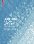 Cover: Building from Waste - Birkh&auml;user Verlag GmbH