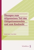 Cover: &Uuml;bungen zum Allgemeinen Teil des Obligationenrechts und zum Kaufrecht - Schulthess Juristische Medien