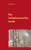 Cover: Eine Seifenblasenmaschine basteln - BoD - Books on Demand