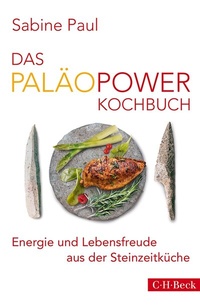 Abbildung von: Das PaläoPower Kochbuch - C.H.BECK