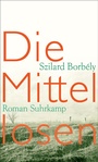 Cover: Die Mittellosen - Suhrkamp