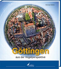 Abbildung von: Göttingen aus der Vogelperspektive - edition limosa