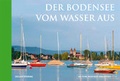 Cover: Der Bodensee vom Wasser aus - Edition Panorama