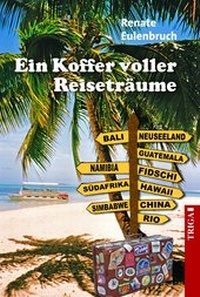Abbildung von: Ein Koffer voller Reiseträume - TRIGA Der Verlag Gerlinde Heß