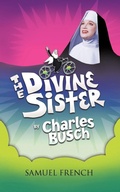 Cover: The Divine Sister - Samuel French, Inc